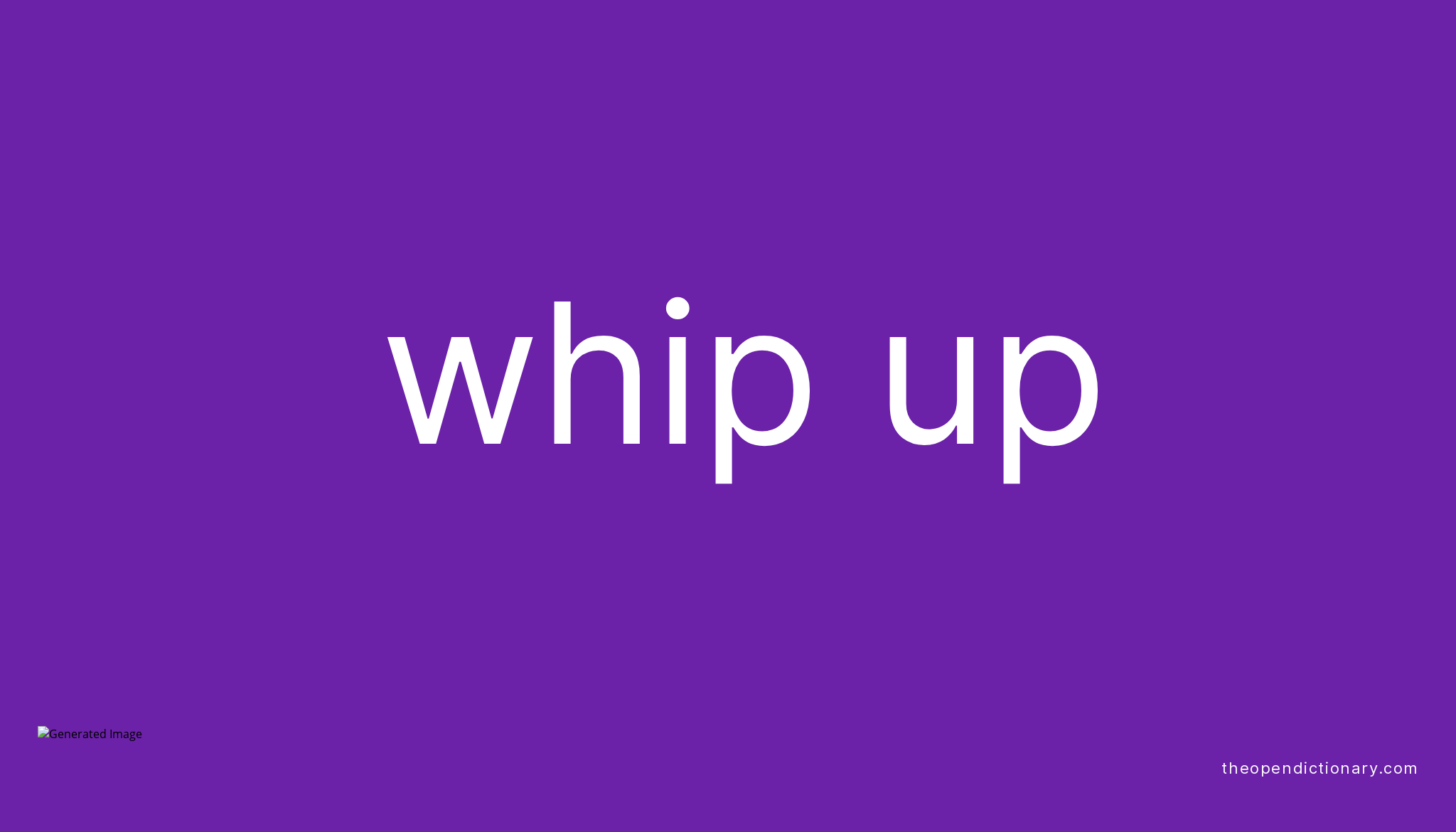 whip-up-phrasal-verb-whip-up-definition-meaning-and-example